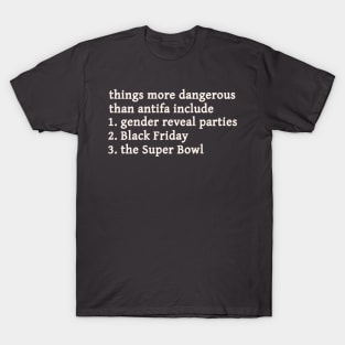 Things More Dangerous Than Antifa T-Shirt